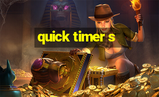 quick timer s