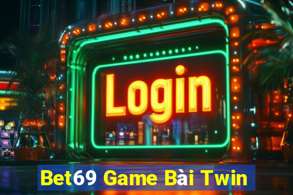 Bet69 Game Bài Twin