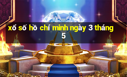 xổ số hồ chí minh ngày 3 tháng 5