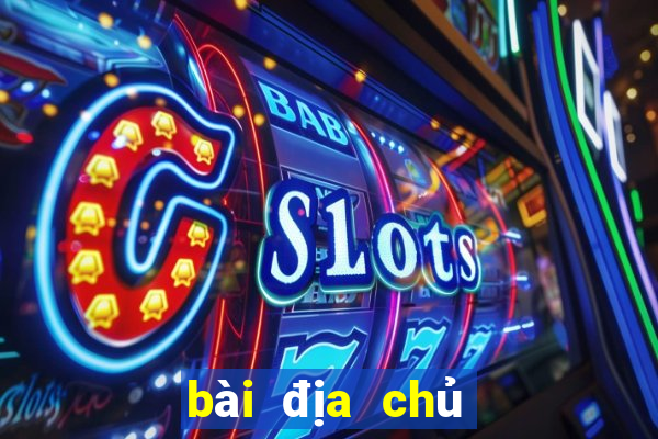 bài địa chủ cờ bạc Tải về