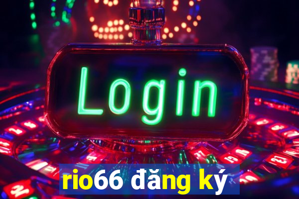 rio66 đăng ký