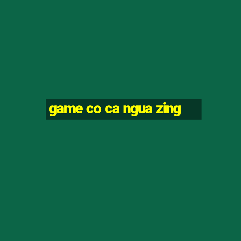 game co ca ngua zing