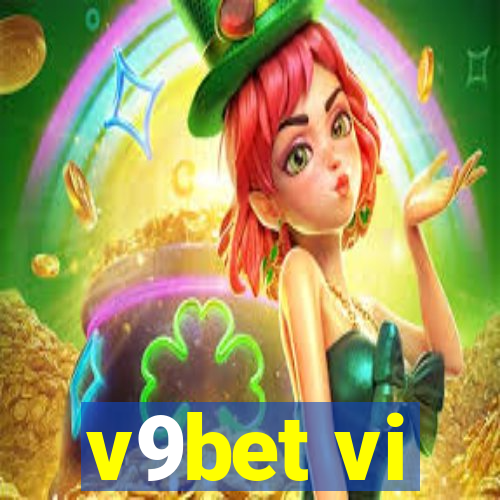 v9bet vi