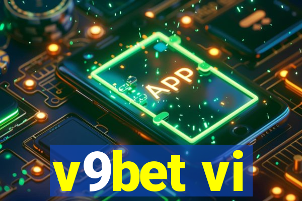 v9bet vi