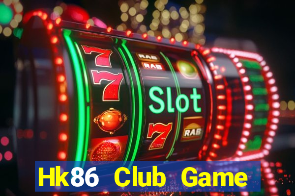 Hk86 Club Game Bài Lừa Đảo