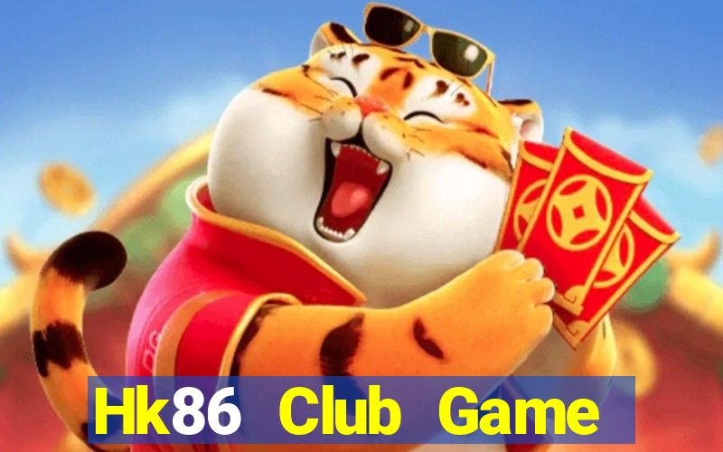 Hk86 Club Game Bài Lừa Đảo