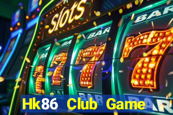 Hk86 Club Game Bài Lừa Đảo