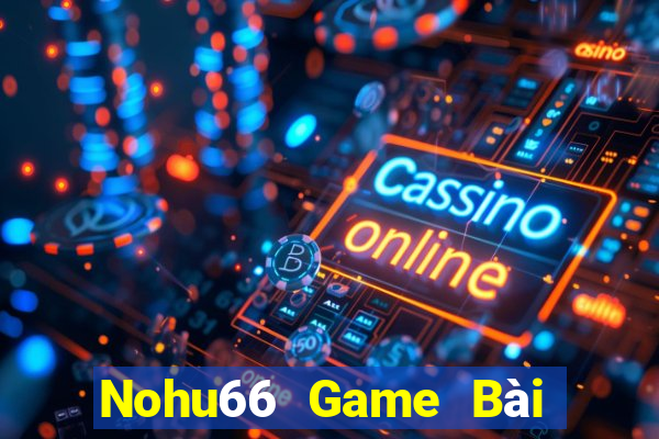 Nohu66 Game Bài Binh 9 Cây