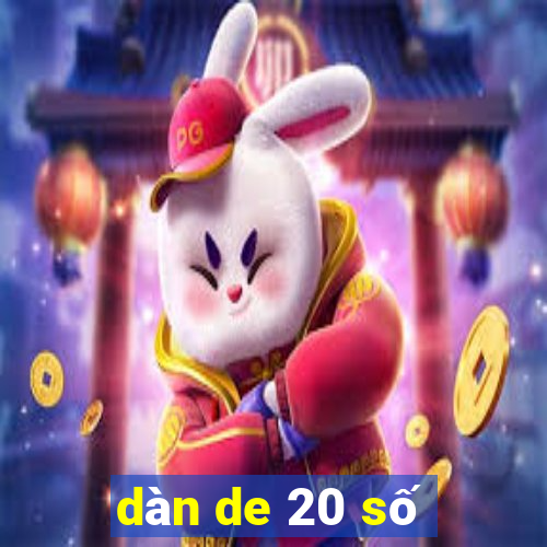 dàn de 20 số