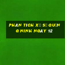 Phân tích Xổ Số quảng ninh ngày 12