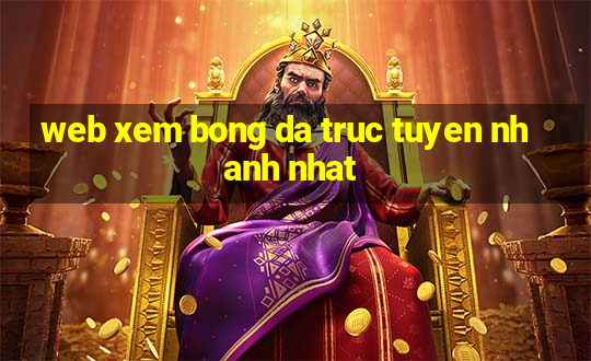 web xem bong da truc tuyen nhanh nhat