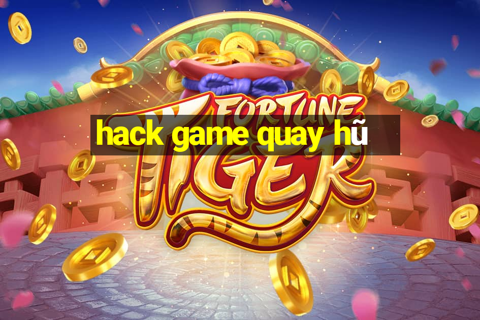 hack game quay hũ