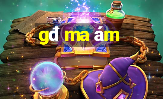 gđ ma ám