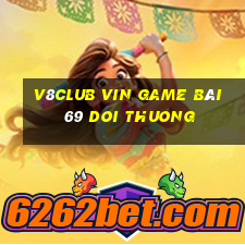 V8Club Vin Game Bài 69 Doi Thuong