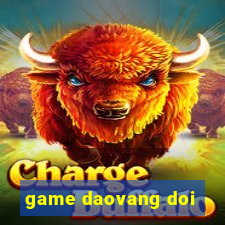 game daovang doi