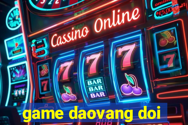 game daovang doi