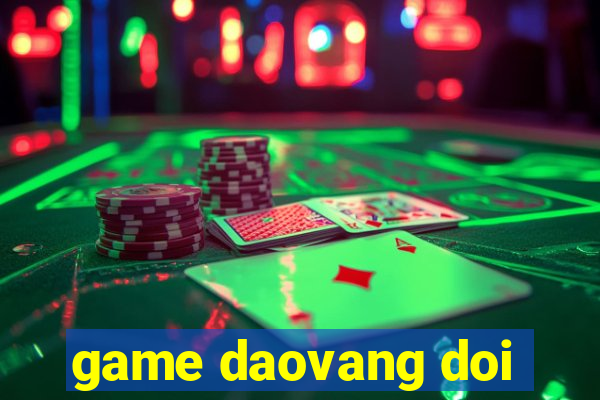 game daovang doi