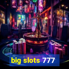 big slots 777