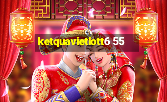 ketquavietlott6 55