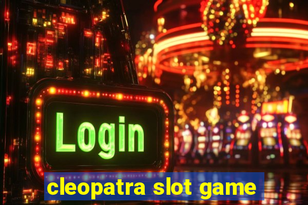 cleopatra slot game