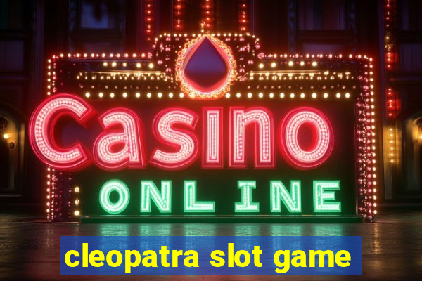 cleopatra slot game