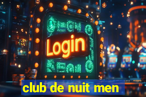 club de nuit men