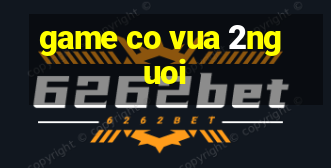 game co vua 2nguoi