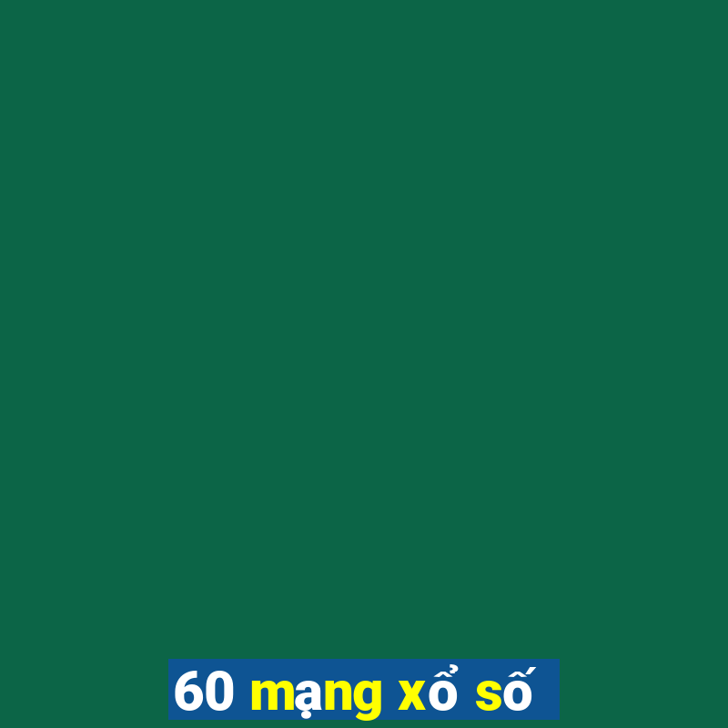 60 mạng xổ số