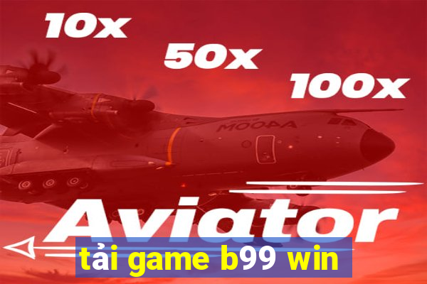 tải game b99 win