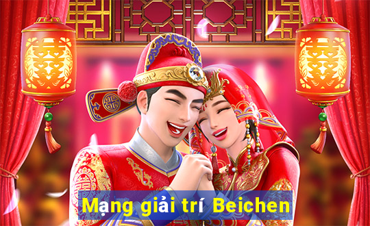 Mạng giải trí Beichen