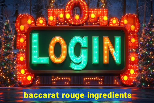 baccarat rouge ingredients