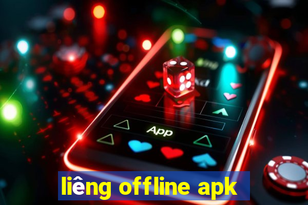 liêng offline apk