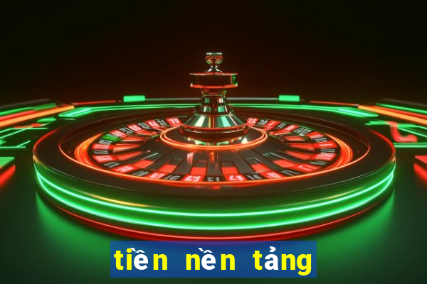 tiền nền tảng giải trí