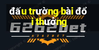 đấu trường bài đổi thưởng