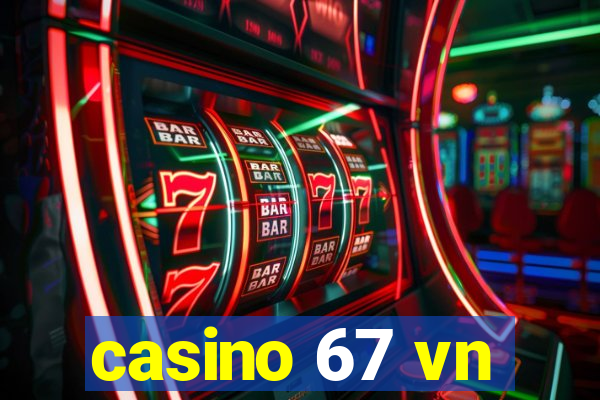 casino 67 vn