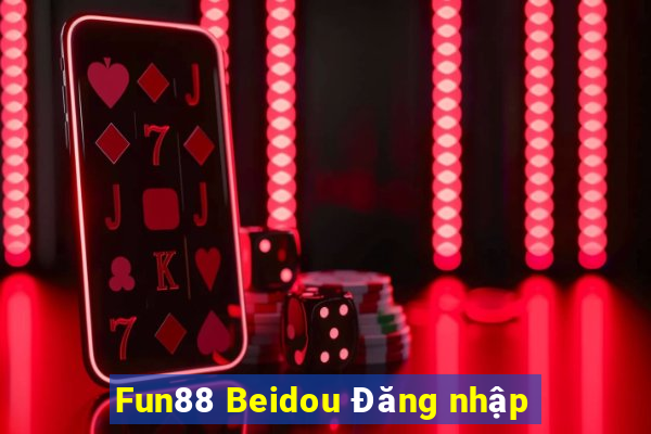 Fun88 Beidou Đăng nhập