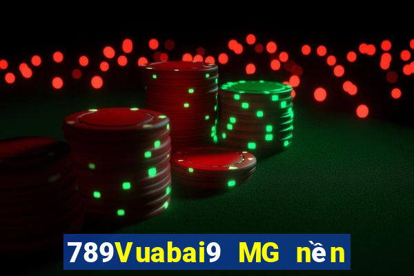 789Vuabai9 MG nền tảng ba công