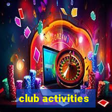 club activities