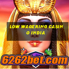 low wagering casino india