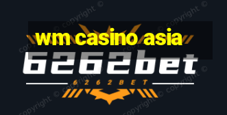 wm casino asia