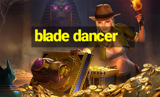 blade dancer