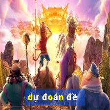 dự đoán đề