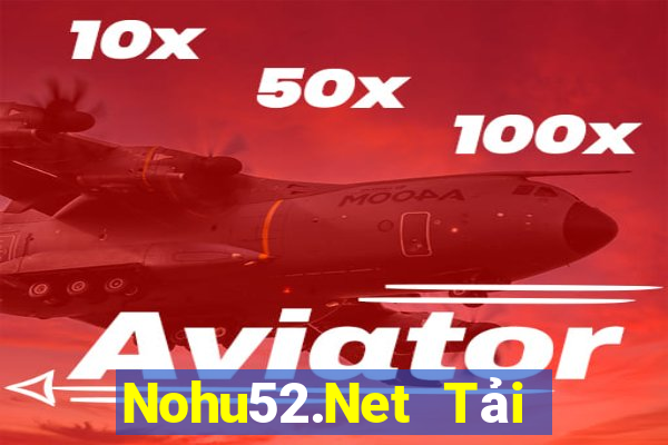 Nohu52.Net Tải Game Bài Đổi Thưởng