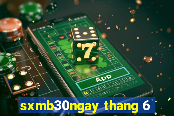 sxmb30ngay thang 6