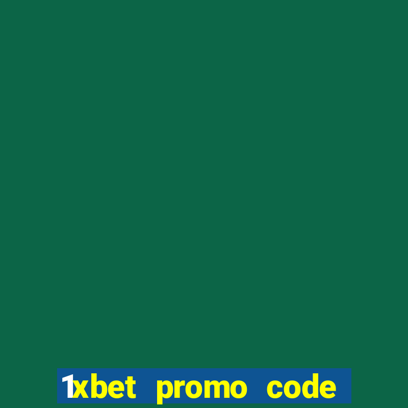 1xbet promo code for free bet