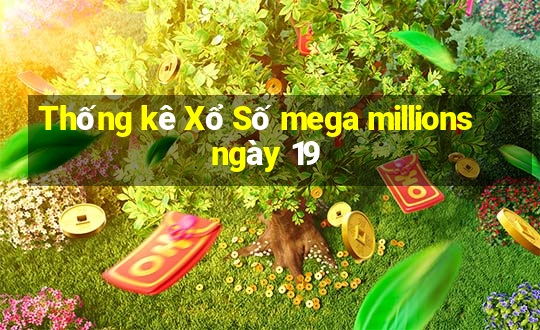 Thống kê Xổ Số mega millions ngày 19