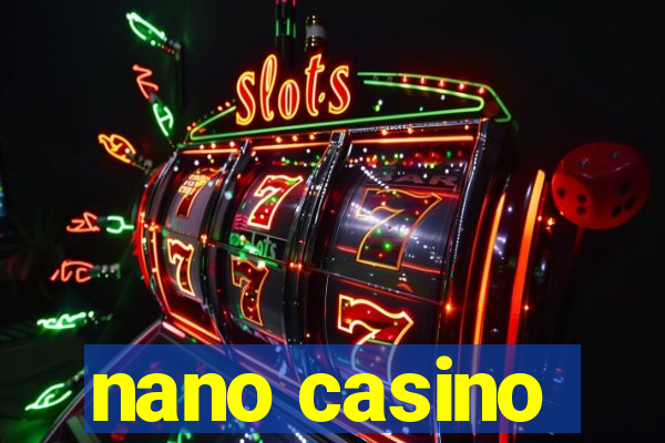 nano casino