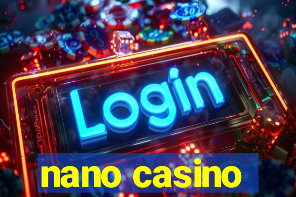 nano casino