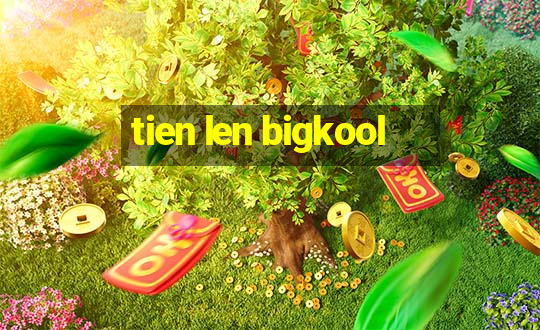 tien len bigkool