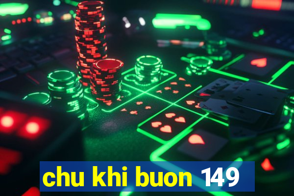 chu khi buon 149